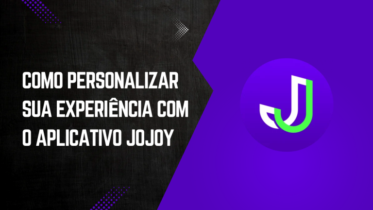 Como personalizar a experiência da Jojoy App