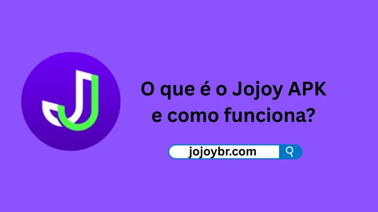 O que é o Jojoy APK e como funciona?